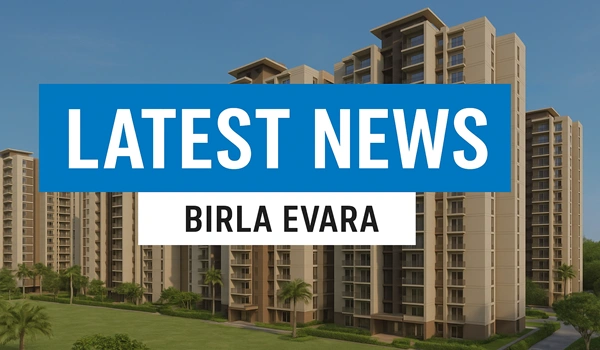 Birla Evara Latest News Birla Evara Latest News