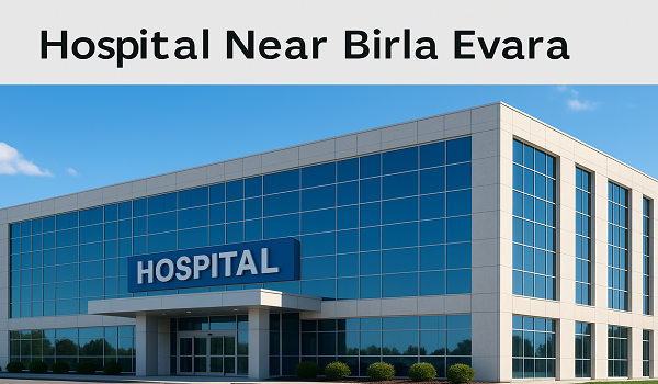 Hospital Near Birla Evara Hospital Near Birla Evara